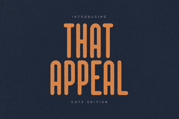 That Appeal Dots Edition Font for Makers